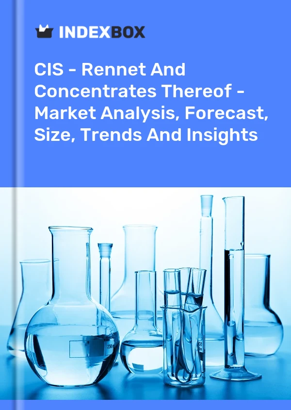 Bericht GUS – Rennet und Konzentrate davon – Marktanalyse, Prognose, Größe, Trends und Erkenntnisse for 499$