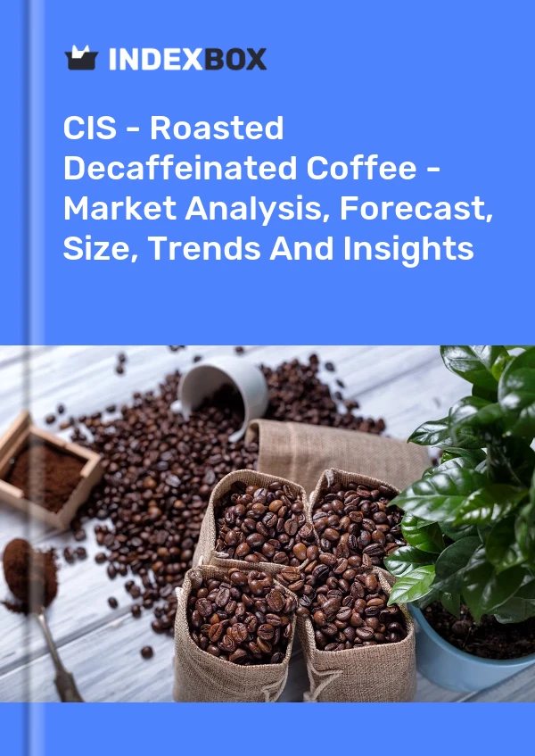 Report CIS - Roasted Decaffeinated Coffee - Market Analysis, Forecast, Size, Trends and Insights for 499$