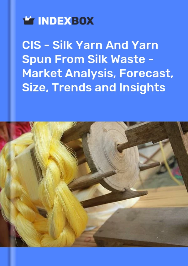 Report CIS - Silk Yarn and Yarn Spun From Silk Waste - Market Analysis, Forecast, Size, Trends and Insights for 499$