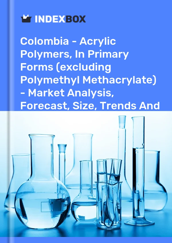 Report Colombia - Acrylic Polymers, in Primary Forms (excluding Polymethyl Methacrylate) - Market Analysis, Forecast, Size, Trends and Insights for 499$