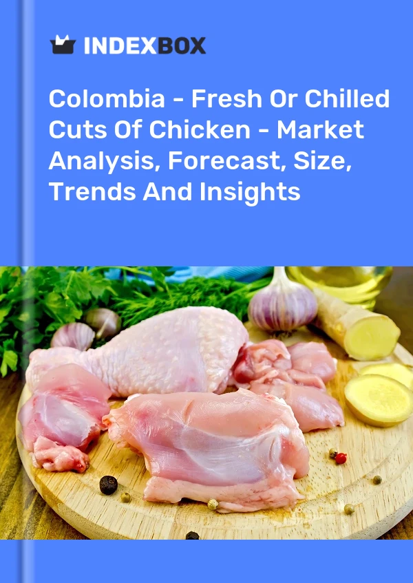 Report Colombia - Fresh or Chilled Cuts of Chicken - Market Analysis, Forecast, Size, Trends and Insights for 499$