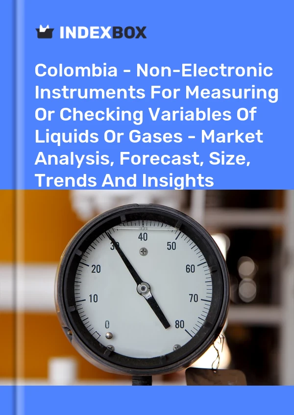 Report Colombia - Non-Electronic Instruments for Measuring or Checking Variables of Liquids or Gases - Market Analysis, Forecast, Size, Trends and Insights for 499$