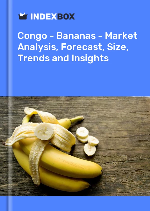 Report Congo - Bananas - Market Analysis, Forecast, Size, Trends and Insights for 499$