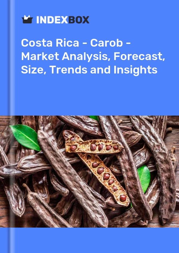 Report Costa Rica - Carob - Market Analysis, Forecast, Size, Trends and Insights for 499$