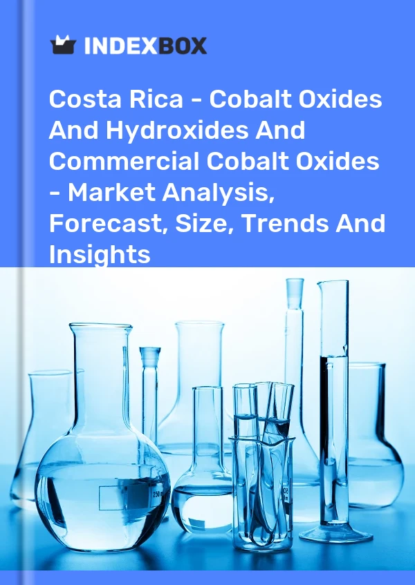 Report Costa Rica - Cobalt Oxides and Hydroxides and Commercial Cobalt Oxides - Market Analysis, Forecast, Size, Trends and Insights for 499$