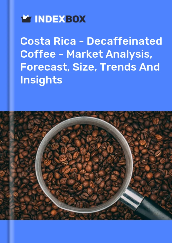 Report Costa Rica - Decaffeinated Coffee - Market Analysis, Forecast, Size, Trends and Insights for 499$