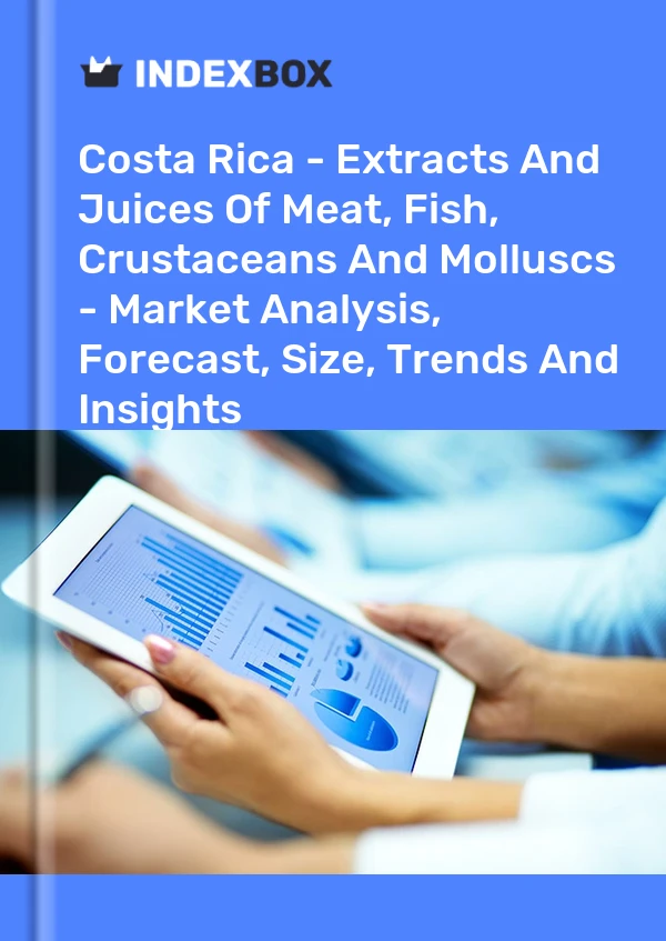 Report Costa Rica - Extracts and Juices of Meat, Fish, Crustaceans and Molluscs - Market Analysis, Forecast, Size, Trends and Insights for 499$