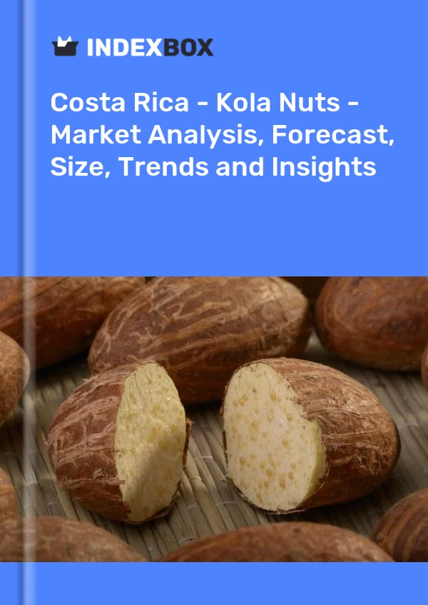Report Costa Rica - Kola Nuts - Market Analysis, Forecast, Size, Trends and Insights for 499$