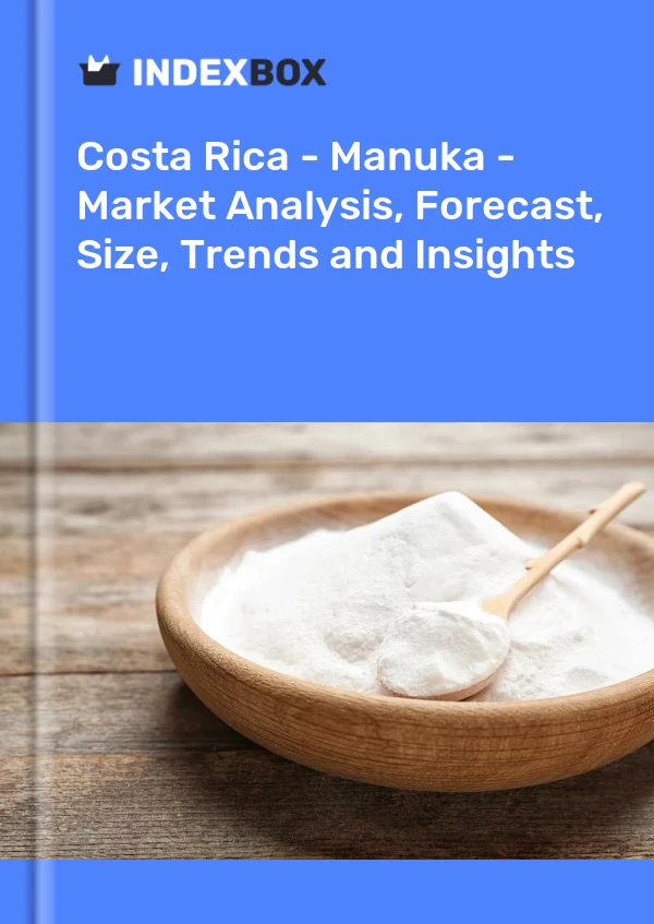 Report Costa Rica - Manuka - Market Analysis, Forecast, Size, Trends and Insights for 499$