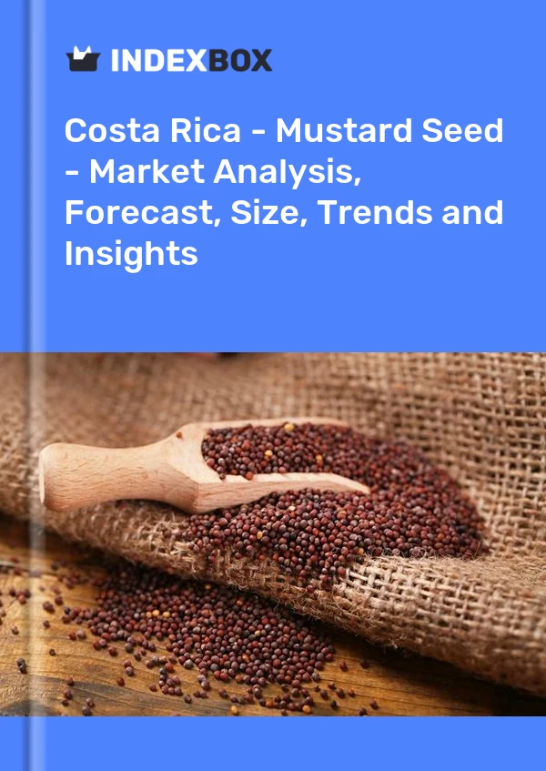 Report Costa Rica - Mustard Seed - Market Analysis, Forecast, Size, Trends and Insights for 499$