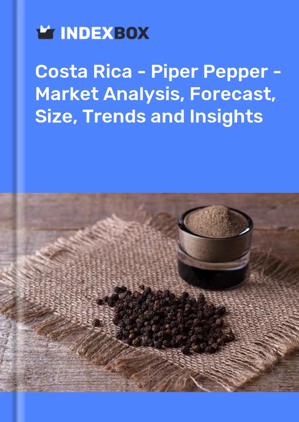 Report Costa Rica - Piper Pepper - Market Analysis, Forecast, Size, Trends and Insights for 499$