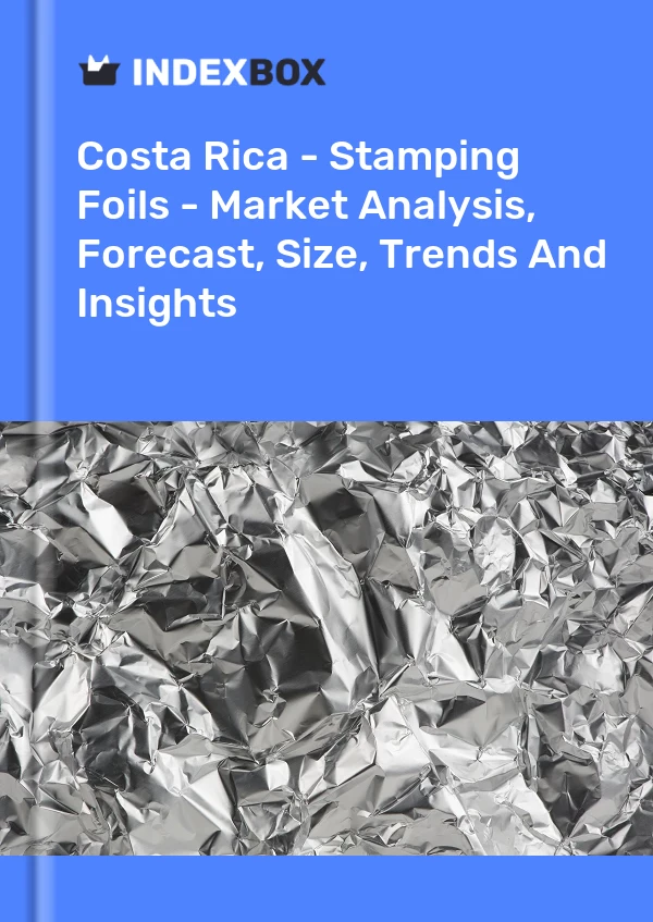 Report Costa Rica - Stamping Foils - Market Analysis, Forecast, Size, Trends and Insights for 499$
