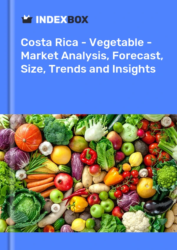 Costa Rica - Vegetable - Market Analysis, Forecast, Size, Trends and Insights