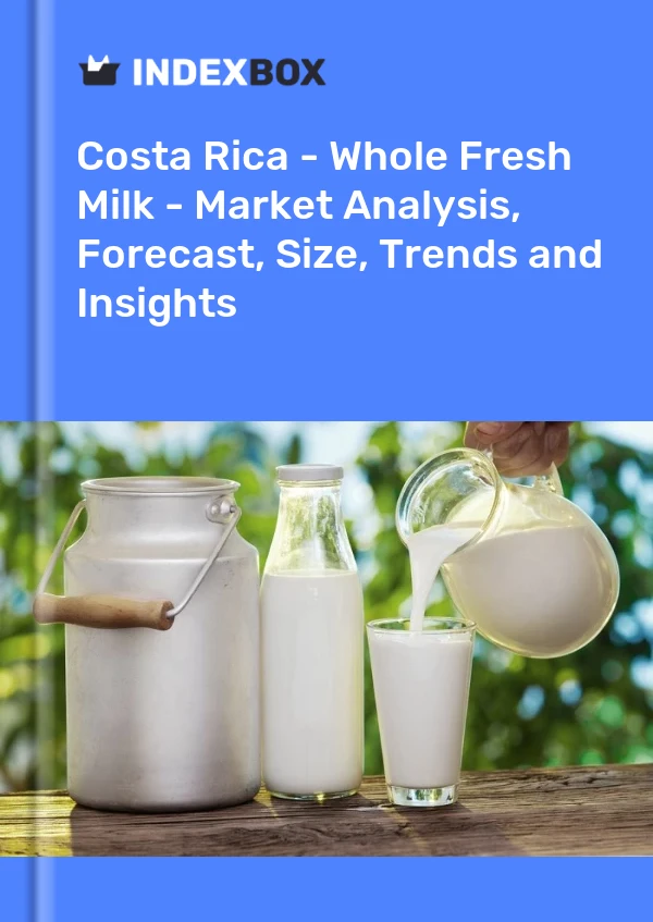 Report Costa Rica - Whole Fresh Milk - Market Analysis, Forecast, Size, Trends and Insights for 499$