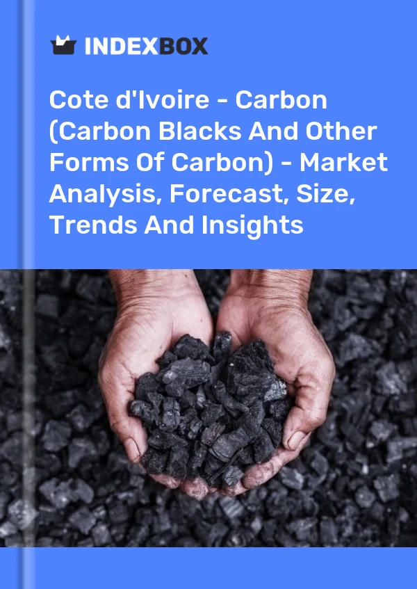 Report Cote d'Ivoire - Carbon (Carbon Blacks and Other Forms of Carbon) - Market Analysis, Forecast, Size, Trends and Insights for 499$