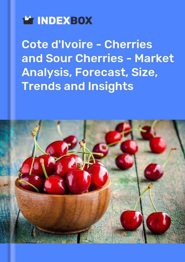 Report Cote d'Ivoire - Cherries and Sour Cherries - Market Analysis, Forecast, Size, Trends and Insights for 499$