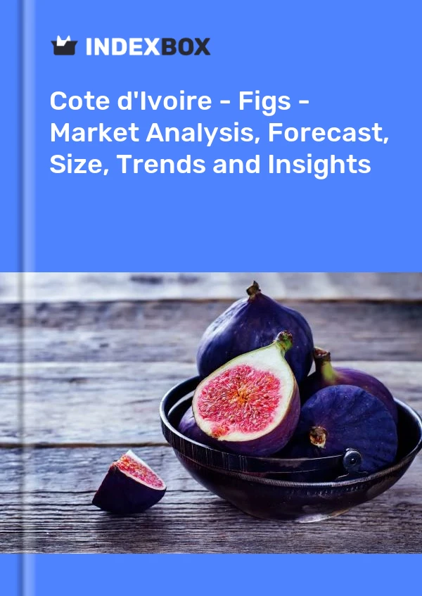 Report Cote d'Ivoire - Figs - Market Analysis, Forecast, Size, Trends and Insights for 499$