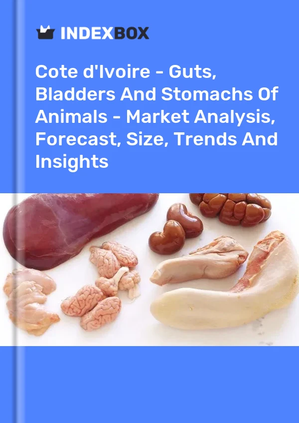 Report Cote d'Ivoire - Guts, Bladders and Stomachs of Animals - Market Analysis, Forecast, Size, Trends and Insights for 499$