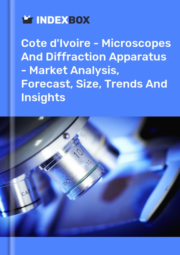 Report Cote d'Ivoire - Microscopes and Diffraction Apparatus - Market Analysis, Forecast, Size, Trends and Insights for 499$
