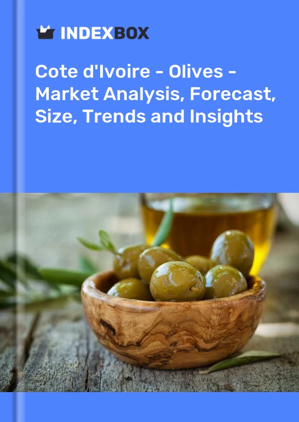 Report Cote d'Ivoire - Olives - Market Analysis, Forecast, Size, Trends and Insights for 499$