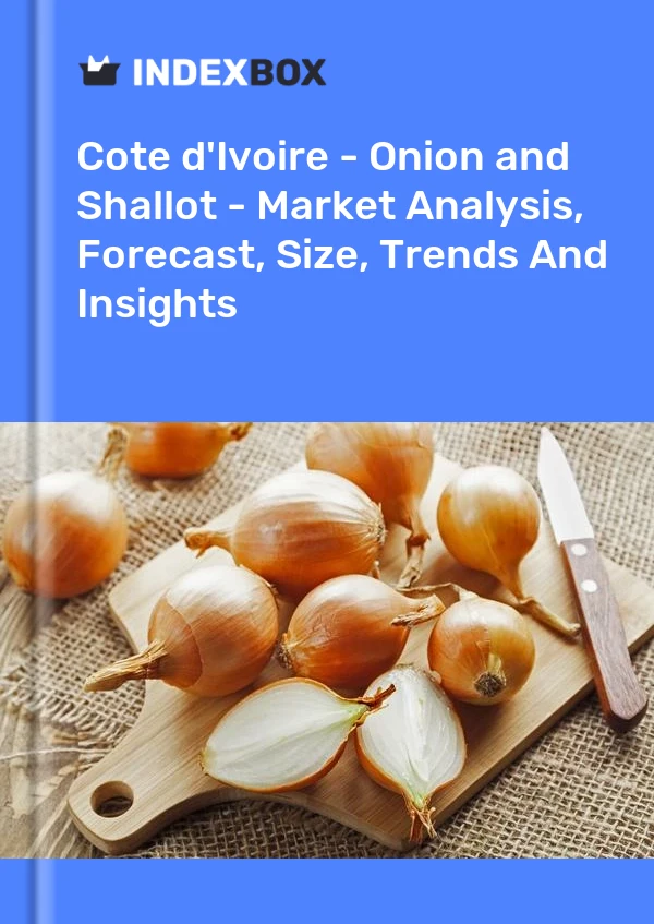 Report Cote d'Ivoire - Onion and Shallot - Market Analysis, Forecast, Size, Trends and Insights for 499$