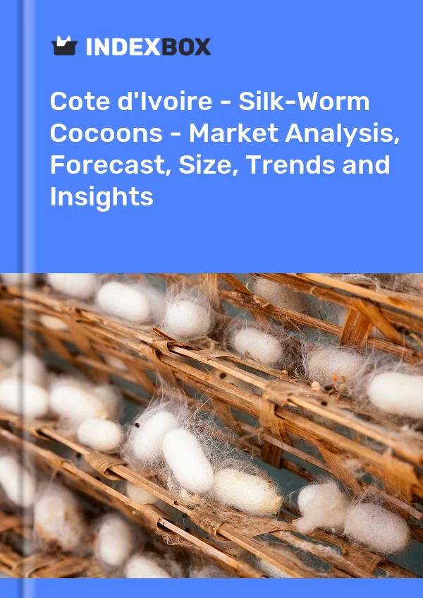 Report Cote d'Ivoire - Silk-Worm Cocoons - Market Analysis, Forecast, Size, Trends and Insights for 499$