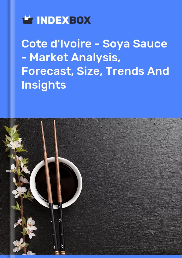 Report Cote d'Ivoire - Soya Sauce - Market Analysis, Forecast, Size, Trends and Insights for 499$