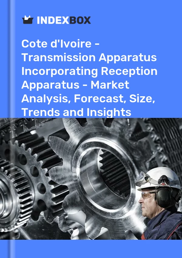 Report Cote d'Ivoire - Transmission Apparatus Incorporating Reception Apparatus - Market Analysis, Forecast, Size, Trends and Insights for 499$