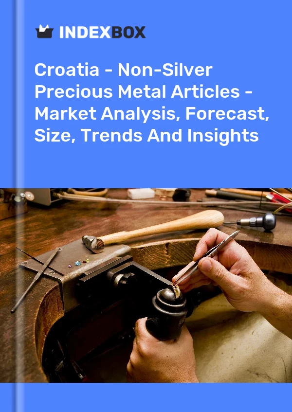Report Croatia - Non-Silver Precious Metal Articles - Market Analysis, Forecast, Size, Trends and Insights for 499$