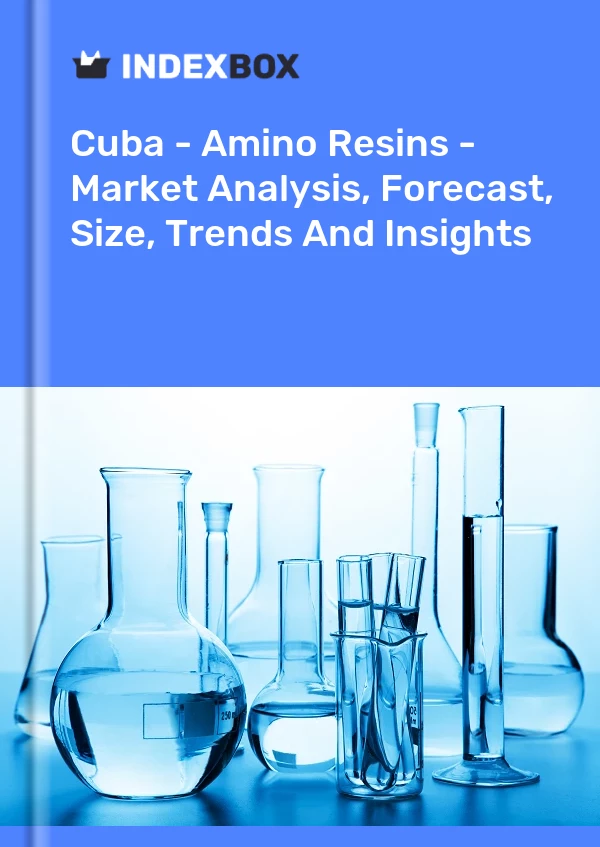 Report Cuba - Amino Resins - Market Analysis, Forecast, Size, Trends and Insights for 499$