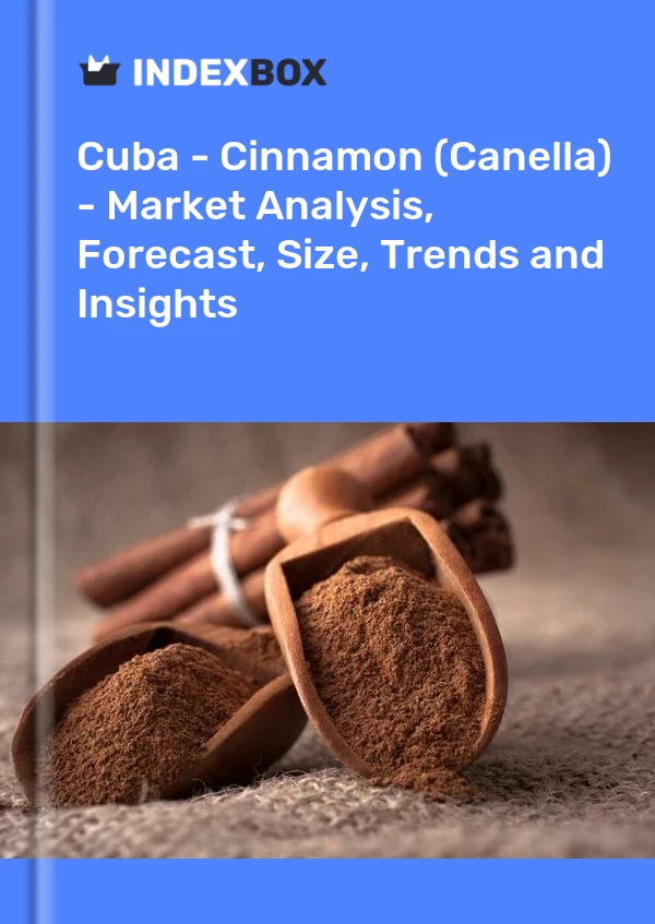 Report Cuba - Cinnamon (Canella) - Market Analysis, Forecast, Size, Trends and Insights for 499$