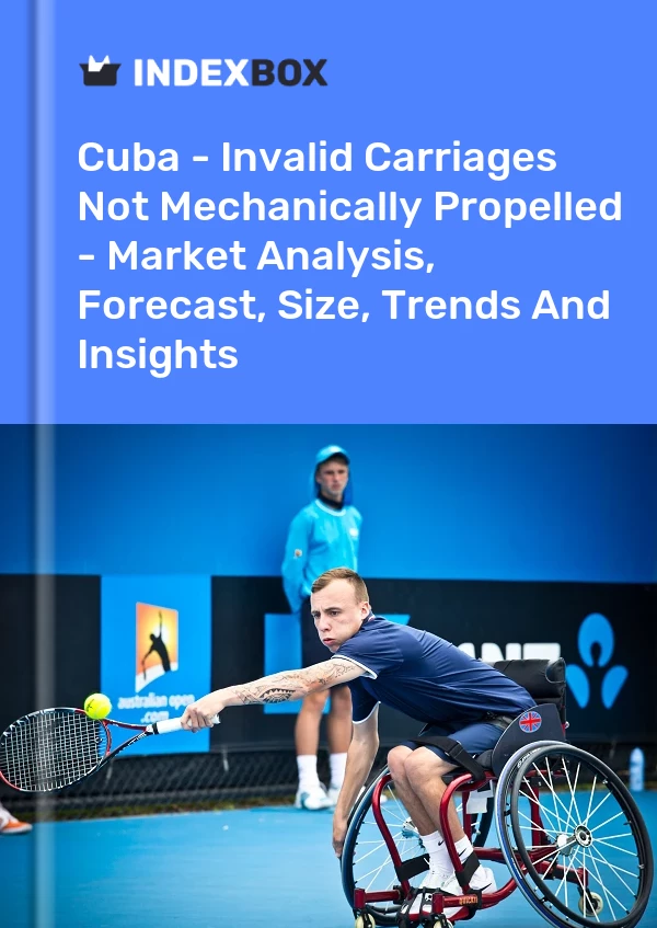 Report Cuba - Invalid Carriages not Mechanically Propelled - Market Analysis, Forecast, Size, Trends and Insights for 499$