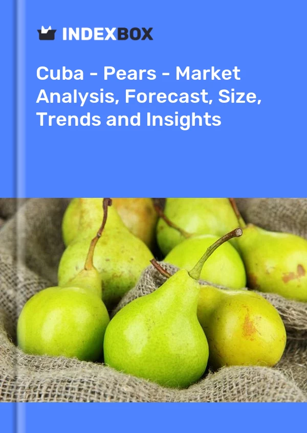 Report Cuba - Pears - Market Analysis, Forecast, Size, Trends and Insights for 499$