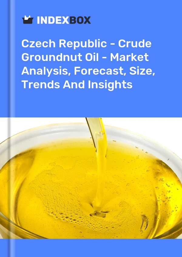 Czech Republic - Crude Groundnut Oil - Market Analysis, Forecast, Size, Trends And Insights