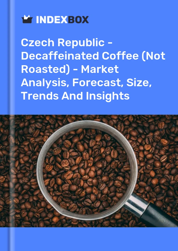 Czech Republic - Decaffeinated Coffee (Not Roasted) - Market Analysis, Forecast, Size, Trends And Insights