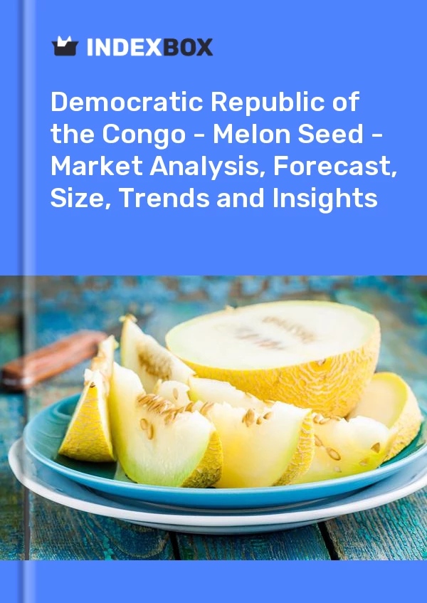 Democratic Republic of the Congo - Melon Seed - Market Analysis, Forecast, Size, Trends and Insights