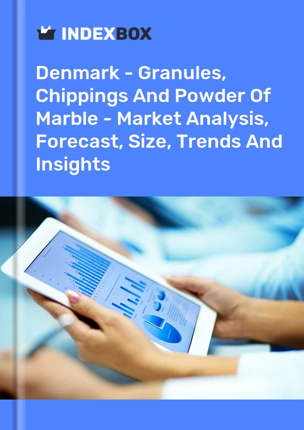 Denmark - Granules, Chippings And Powder Of Marble - Market Analysis, Forecast, Size, Trends And Insights