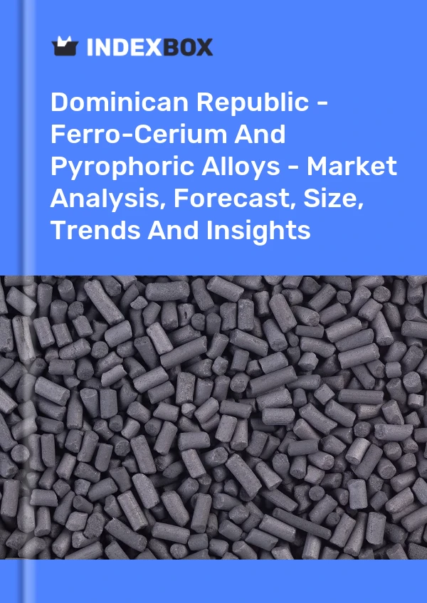 Report Dominican Republic - Ferro-Cerium and Pyrophoric Alloys - Market Analysis, Forecast, Size, Trends and Insights for 499$