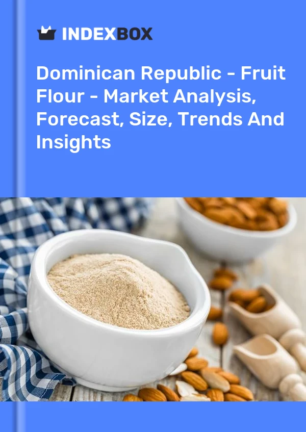 Report Dominican Republic - Fruit Flour - Market Analysis, Forecast, Size, Trends and Insights for 499$