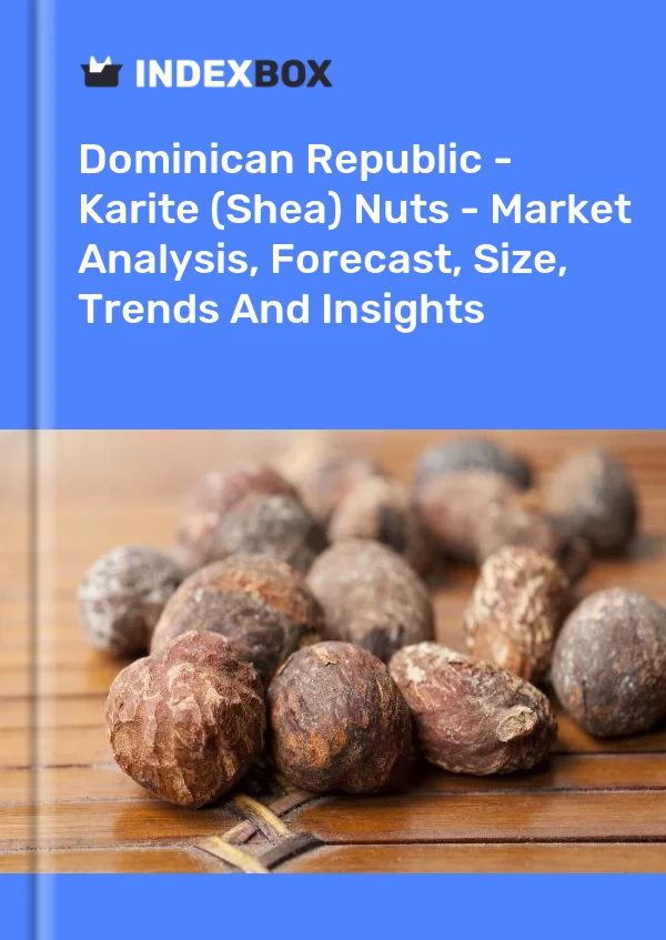Report Dominican Republic - Karite (Shea) Nuts - Market Analysis, Forecast, Size, Trends and Insights for 499$