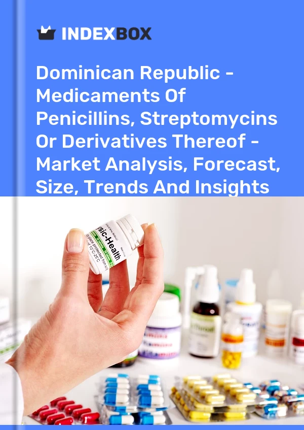 Dominican Republic - Medicaments Of Penicillins, Streptomycins Or Derivatives Thereof - Market Analysis, Forecast, Size, Trends And Insights
