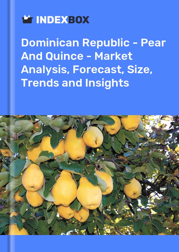 Report Dominican Republic - Pear and Quince - Market Analysis, Forecast, Size, Trends and Insights for 499$