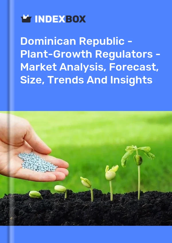 Dominican Republic - Plant-Growth Regulators - Market Analysis, Forecast, Size, Trends And Insights