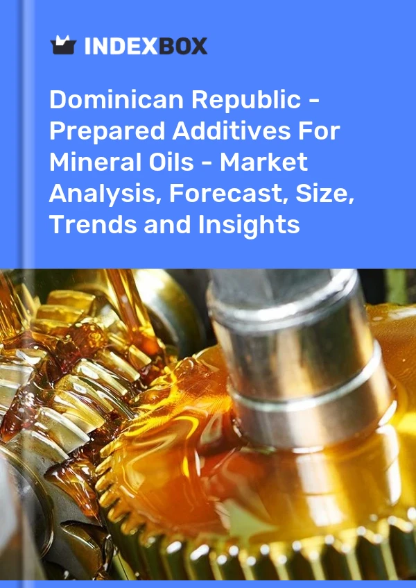 Report Dominican Republic - Prepared Additives for Mineral Oils - Market Analysis, Forecast, Size, Trends and Insights for 499$