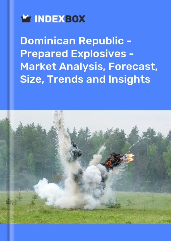 Report Dominican Republic - Prepared Explosives - Market Analysis, Forecast, Size, Trends and Insights for 499$