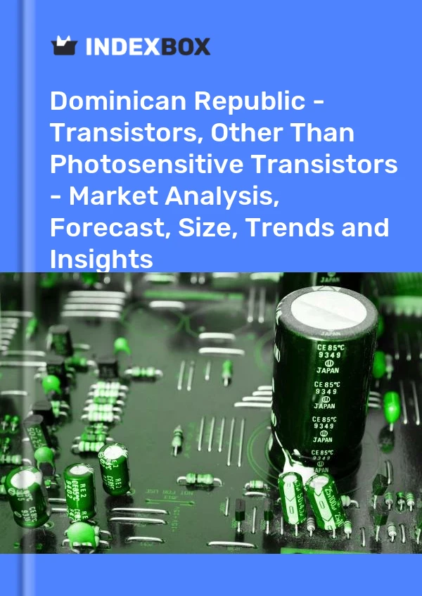 Report Dominican Republic - Transistors, Other Than Photosensitive Transistors - Market Analysis, Forecast, Size, Trends and Insights for 499$