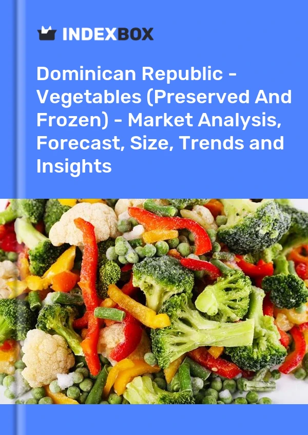 Dominican Republic - Vegetables (Preserved And Frozen) - Market Analysis, Forecast, Size, Trends and Insights