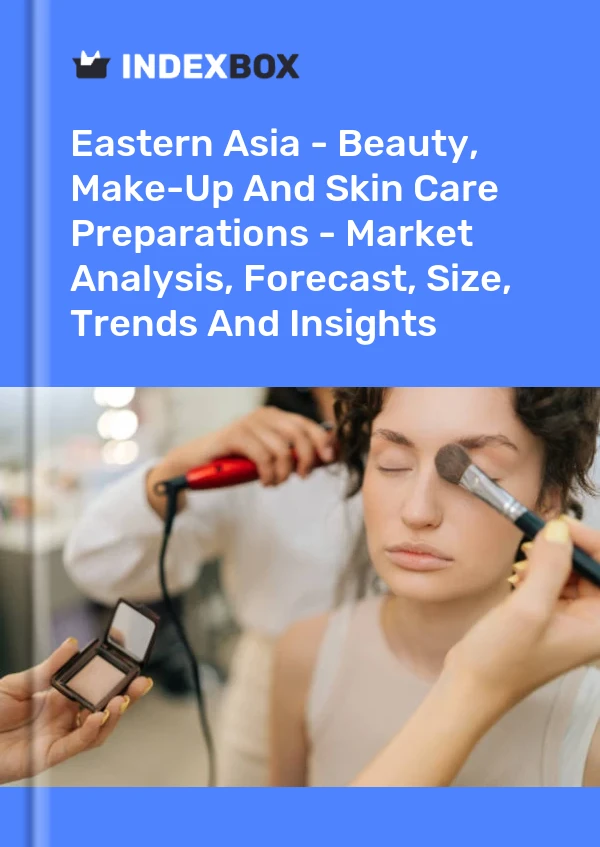 Report Eastern Asia - Beauty, Make-Up and Skin Care Preparations - Market Analysis, Forecast, Size, Trends and Insights for 499$