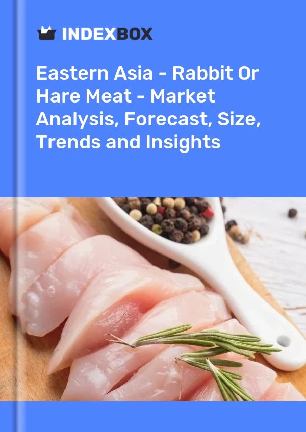 Report Eastern Asia - Rabbit or Hare Meat - Market Analysis, Forecast, Size, Trends and Insights for 499$