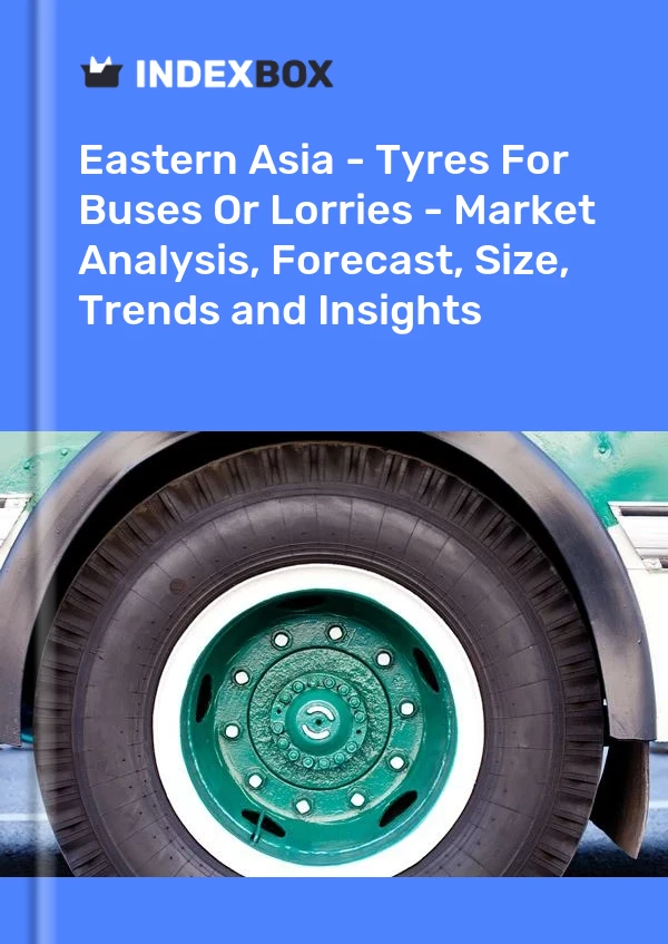 Report Eastern Asia - Tyres for Buses or Lorries - Market Analysis, Forecast, Size, Trends and Insights for 499$